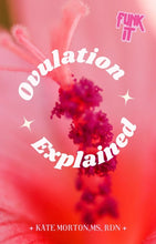 Load image into Gallery viewer, Ovulation Explained