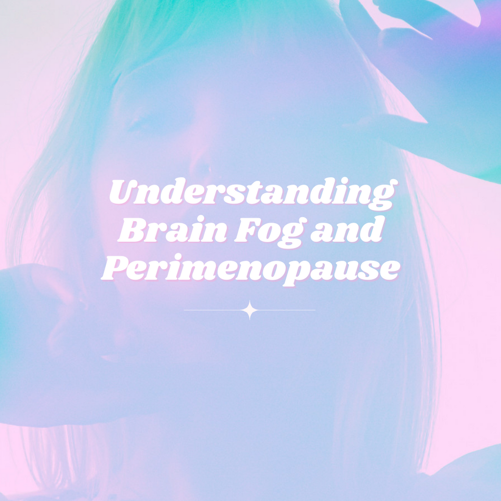 Understanding Brain Fog and Perimenopause