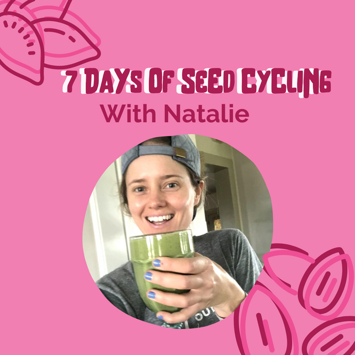 7 Days of Seed Cycling - IRL