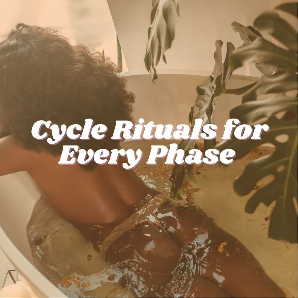 Menstrual Cycle Rituals for Every Phase: Optimize Your Health and Wellness