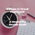 5 Steps to Track Your Cycle | Menstrual Health Guide