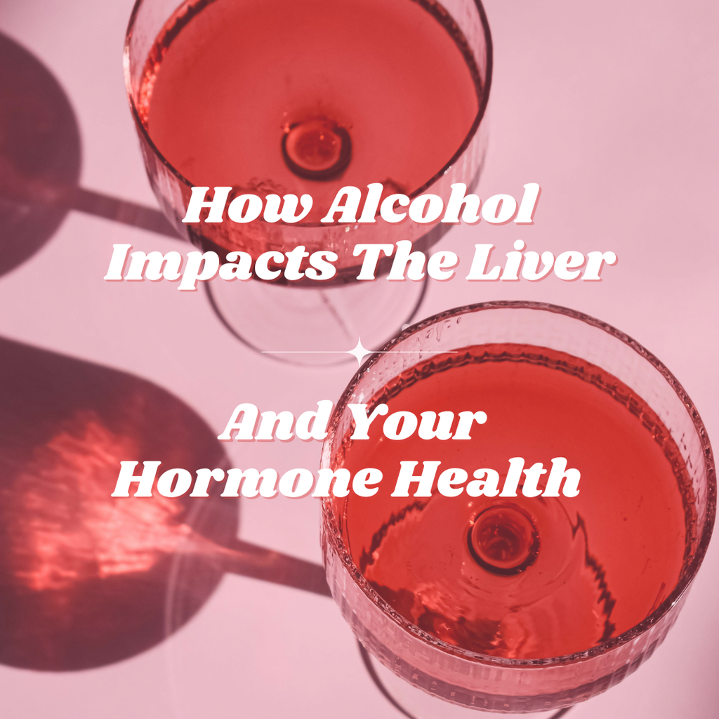 How Alcohol Impacts the Liver and Hormone Health in Women — and What Happens During a Dry January