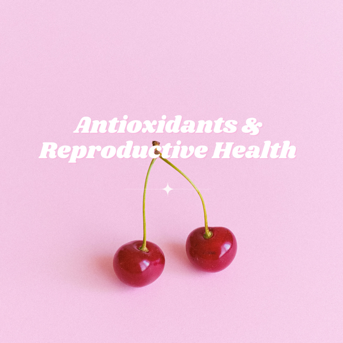 Antioxidants and reproductive health