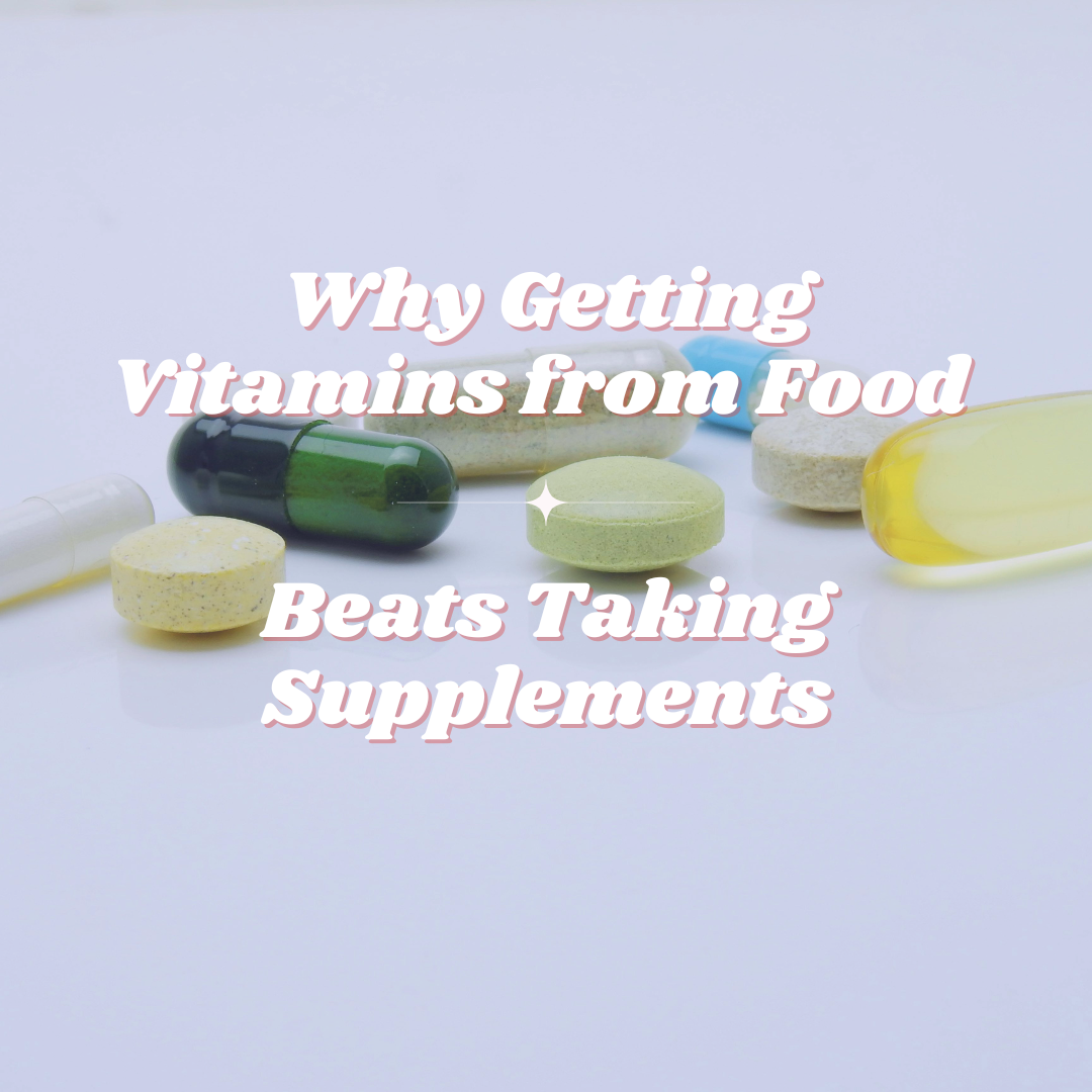 Why Getting Vitamins from Food Beats Taking Supplements – Funk It Wellness
