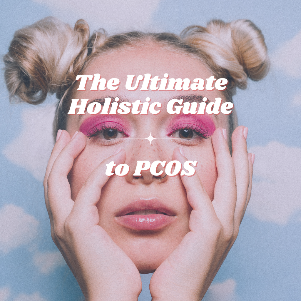 The Ultimate Holistic Guide to PCOS: Nutrition, Lifestyle, and Natural Support