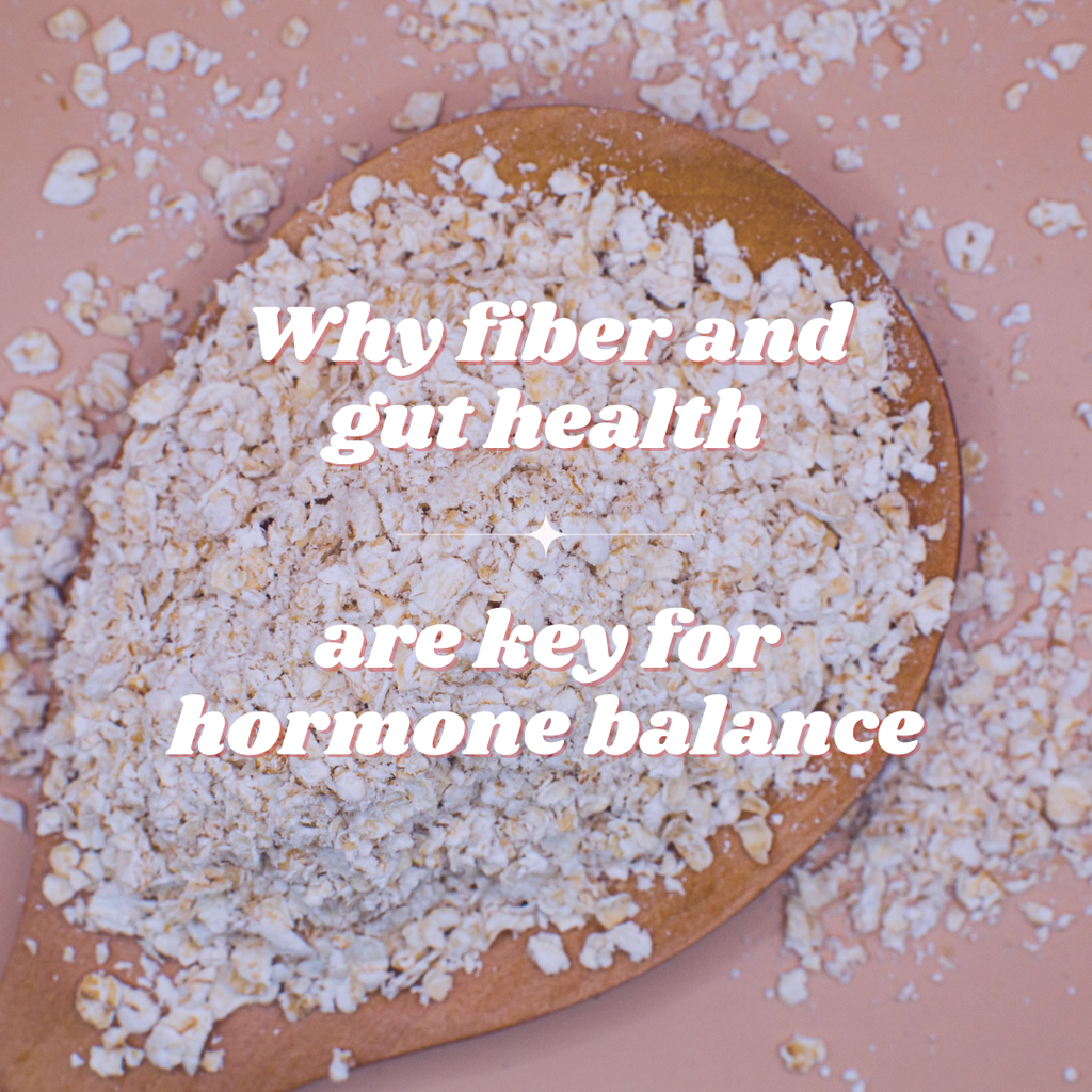 Why Fiber and Gut Health Are Key for Hormone Balance